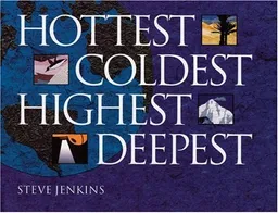 Hottest, Coldest, Highest, Deepest