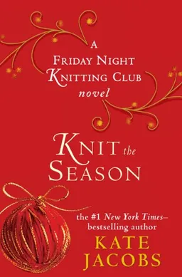 Knit the Season: A Friday Night Knitting Club Novel (Friday Night Knitting Club Novels)