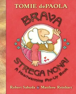 עטיפת הספר Brava, Strega Nona!: A Heartwarming Pop-Up Book מאת Tomie dePaola
