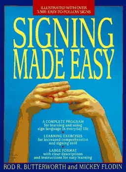 Signing Made Easy (A Complete Program for Learning Sign Language.  Includes Sentence Drills and Exercises for Increased Comprehension and Signing Skill)