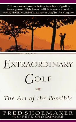 Extraordinary Golf: The Art of the Possible (Perigee)