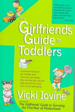 The Girlfriends' Guide to Toddlers