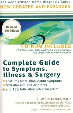 Complete Guide to Symptoms, Illness  &  Surgery, 5th Edition (Complete Guide to Symptoms, Illness and Surgery)
