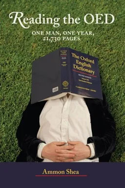 Reading the OED: One Man, One Year, 21,730 Pages