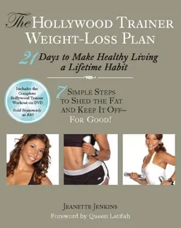 The Hollywood Trainer Weight-Loss Plan: 21 Days to Make Healthy Living a Lifetime Habit