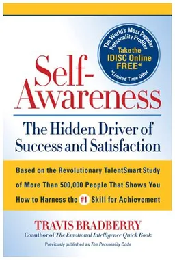 Self-Awareness: The Hidden Driver of Success and Satisfaction