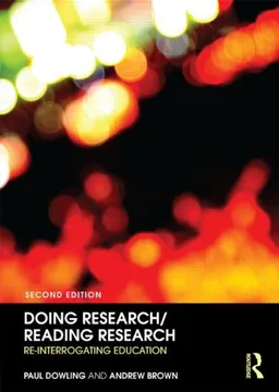 Doing Research/Reading Research: Re-interrogating Education