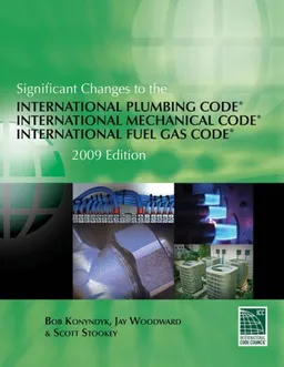 Significant Changes to the International Plumbing Code/International Mechanical Code/International Fuel Gas Code: 2009 Edition (Significant Changes to the International Plumbing Code, Internationa)