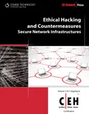 Ethical Hacking and Countermeasures: Secure Network Infrastructures (Ethical Hacking and Countermeasures: C/ E H: Certified Ethical Hacker)
