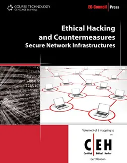 Ethical Hacking and Countermeasures: Secure Network Infrastructures (Ethical Hacking and Countermeasures: C/ E H: Certified Ethical Hacker)