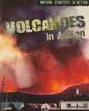 Volcanoes in Action (Natural Disasters in Action)