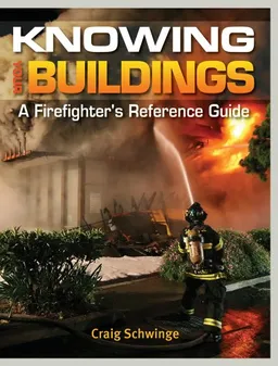 Knowing Your Buildings: A Firefighter's Reference Guide