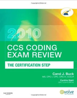 CCS Coding Exam Review 2010: The Certification Step (CCS Coding Exam Review: The Certification Step (W/CD))