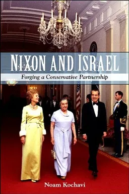 Nixon and Israel: Forging a Conservative Partnership (SUNY series in Israeli Studies)