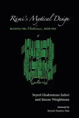 Rumi's Mystical Design: Reading the Mathnawi, Book One (Suny Series in Islam)