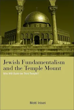 Jewish Fundamentalism and the Temple Mount: Who Will Build the Third Temple? (S U N Y Series in Israeli Studies)