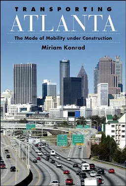 עטיפת הספר Transporting Atlanta: The Mode of Mobility Under Construction (SUNY series in Urban Public Policy) מאת Miriam Konrad