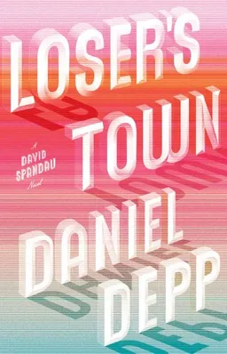 Loser's Town: A David Spandau Novel