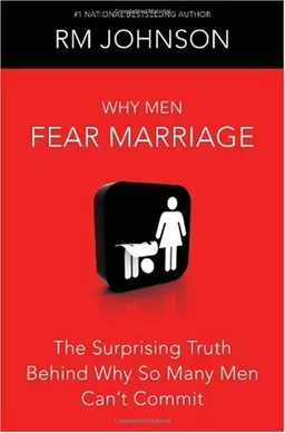 עטיפת הספר Why Men Fear Marriage: The Surprising Truth Behind Why So Many Men Can't Commit מאת RM Johnson