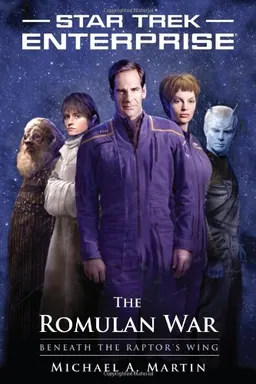 Star Trek: Enterprise: The Romulan War: Beneath the Raptor's Wing (Star Trek : Enterprise)