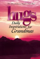 Hugs Daily Inspirations for Grandmas: 365 Devotions to Inspire Your Day