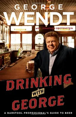 Drinking with George: A Barstool Professional's Guide to Beer