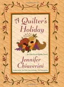 A Quilter's Holiday: An Elm Creek Quilts Novel