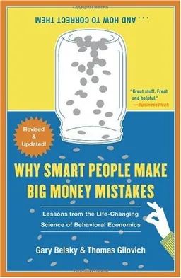 עטיפת הספר Why Smart People Make Big Money Mistakes and How to Correct Them: Lessons from the Life-Changing Science of Behavioral Economics מאת Gary Belsky
