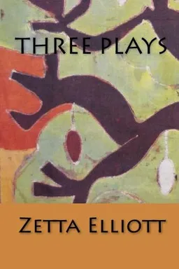 עטיפת הספר Three Plays מאת Zetta Elliott