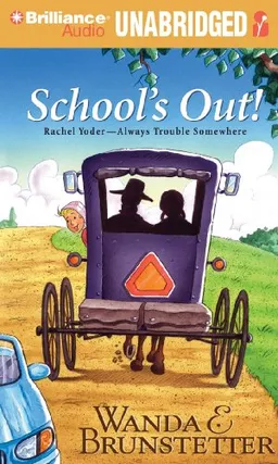 School's Out (Rachel Yoder  Always Trouble Somewhere)
