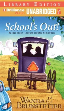 School's Out (Rachel Yoder  Always Trouble Somewhere)