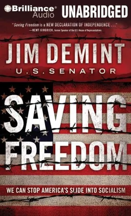 Saving Freedom: We Can Stop America's Slide into Socialism