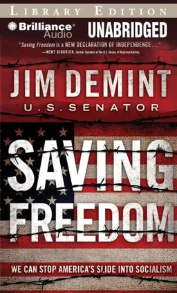 Saving Freedom: We Can Stop America's Slide into Socialism