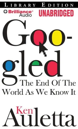 Googled: The End of the World as We Know It