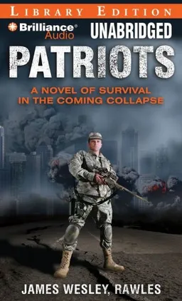 Patriots: A Novel of Survival in the Coming Collapse