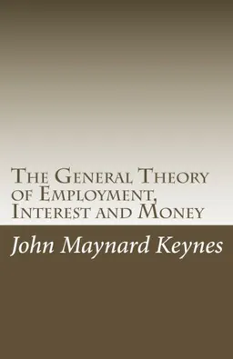 The General Theory of Employment, Interest and Money
