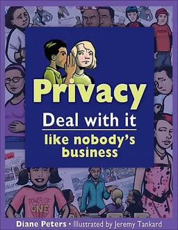 Privacy: Deal with it like nobody's business (Deal With It series)