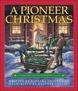 Pioneer Christmas, A: Celebrating in the Backwoods in 1841