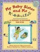 My Baby Sister and Me (Memory Scrapbook for Kids)
