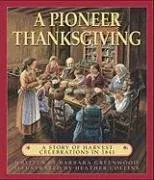 Pioneer Thanksgiving, A: A Story of Harvest Celebrations in 1841