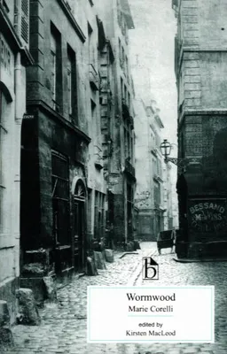 Wormwood: A Drama of Paris (Broadview Editions)