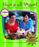 How It All Vegan! 10th Anniversary Edition: Irresistible Recipes for an Animal-Free Diet