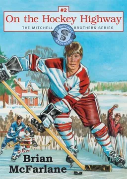 On the Hockey Highway: The Mitchell Brothers Series