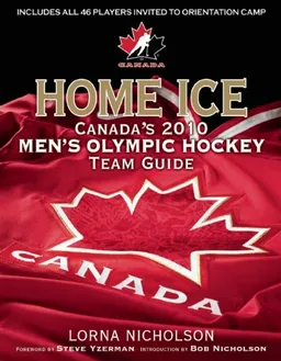 Home Ice: Hockey Canada's 2010 Roster