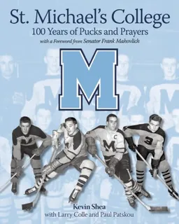 עטיפת הספר St. Michael's College: 100 Years of Pucks and Prayers מאת Kevin Shea