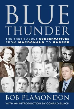 Blue Thunder: The Truth About conservatives From MacDonald to Harper