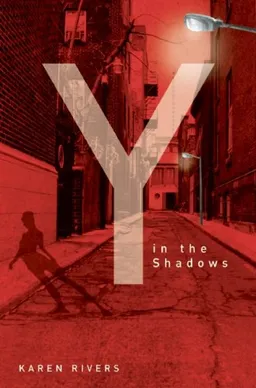 Y in the Shadows (Karen Rivers)