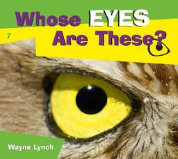 עטיפת הספר Whose Eyes Are These? מאת Wayne Lynch