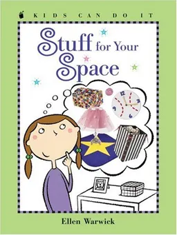 Stuff for Your Space (Kids Can Do It)