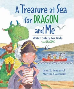 Treasure at Sea for Dragon and Me, A: Water Safety for Kids (and Dragons)